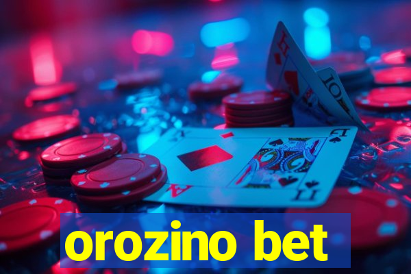 orozino bet